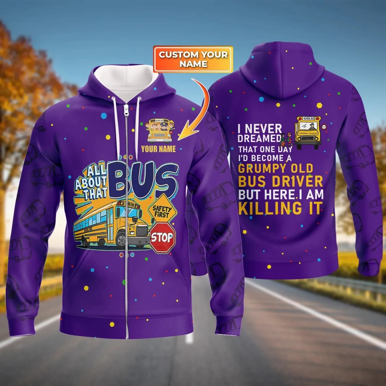 Custom 3D School Bus Driver Hoodie And Zip Hoodie, Become A Grumpy Old Bus Driver Hoodies